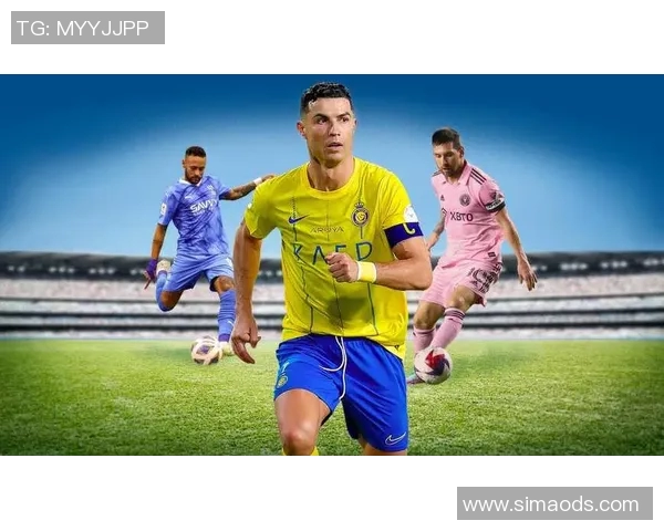 梅西、C罗与内马尔三大足球巨星的传奇之路与跨时代影响力解析